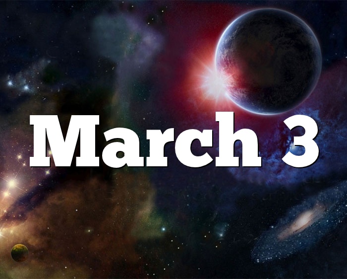 March 3rd …